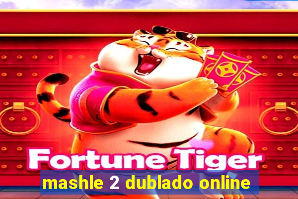 mashle 2 dublado online